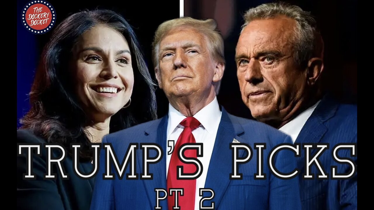 Trump's Picks Pt 2