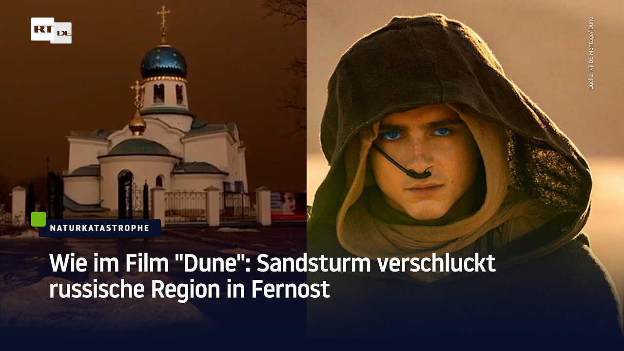 Wie im Film "Dune": Sandsturm verschluckt russische Region in Fernost