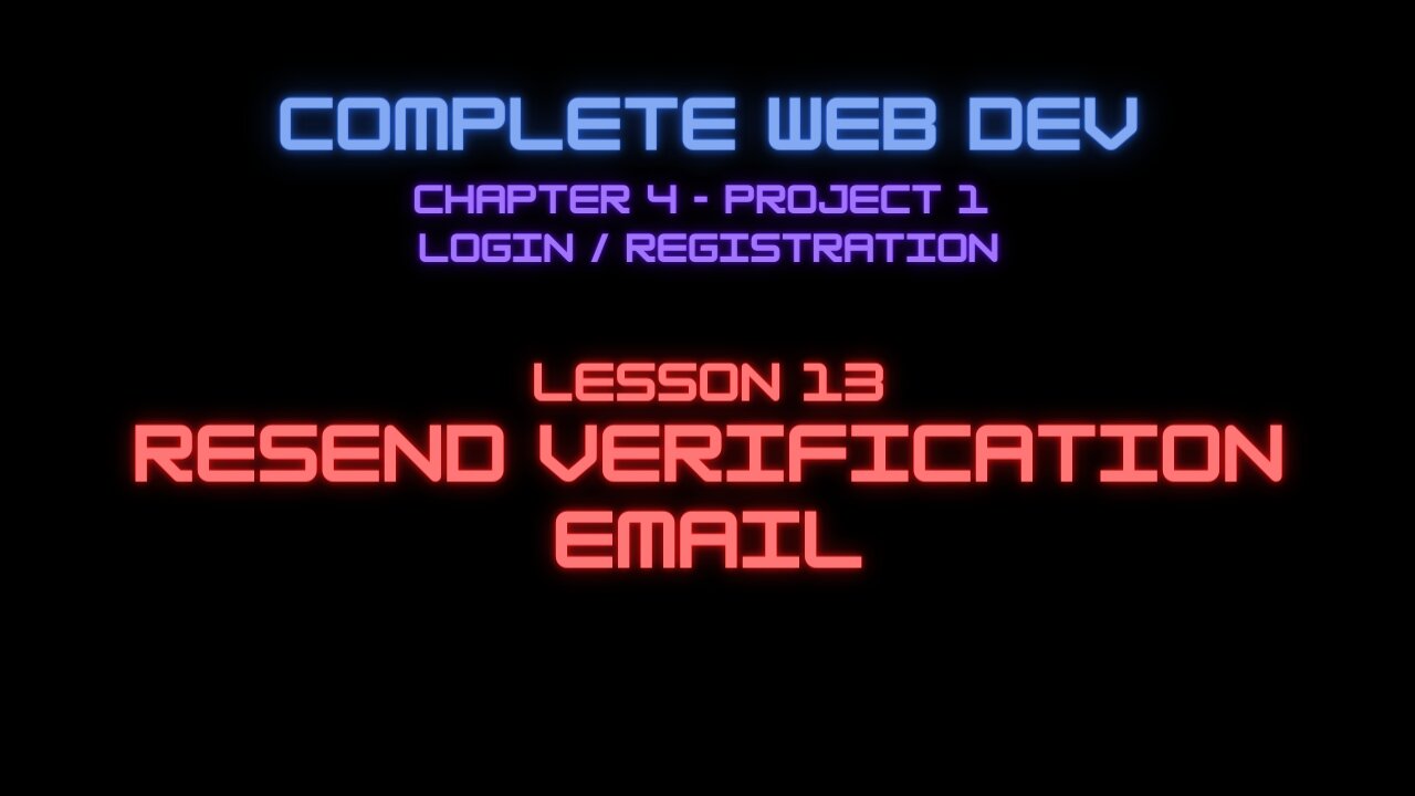 Complete Web Developer Chapter 5 - Lesson 13 Resend Verification Email