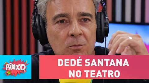 Alexandre Borges conta como é dirigir Dedé Santana no teatro | Pânico