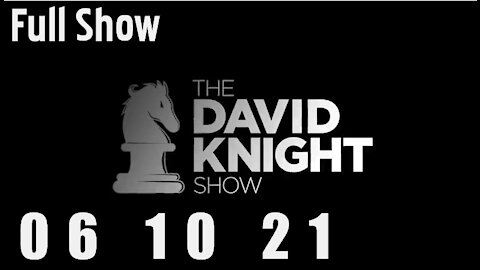 DAVID KNIGHT (Full Show) - 06_10_21 Thursday