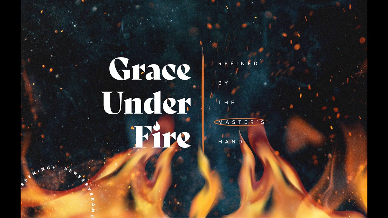 Grace Under Fire: God's Grace Brings Us Peace