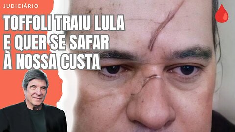 TOFFOLI TRAIU LULA E QUER SE SAFAR À NOSSA CUSTA
