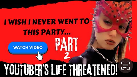 I WISH I NEVER WENT TO THIS PARTY | Part 2 | YouTubers’ Life Threatened!