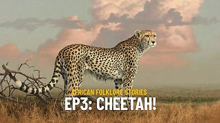 African Folklore Stories | Ep. 3: Why Cheetahs Have Tear Mark?