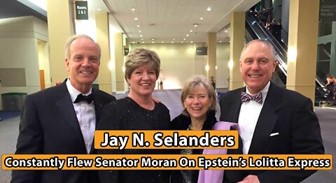 Jay N. Selanders - Constantly Flew Senator Moran On Epstein's Lolitta Express