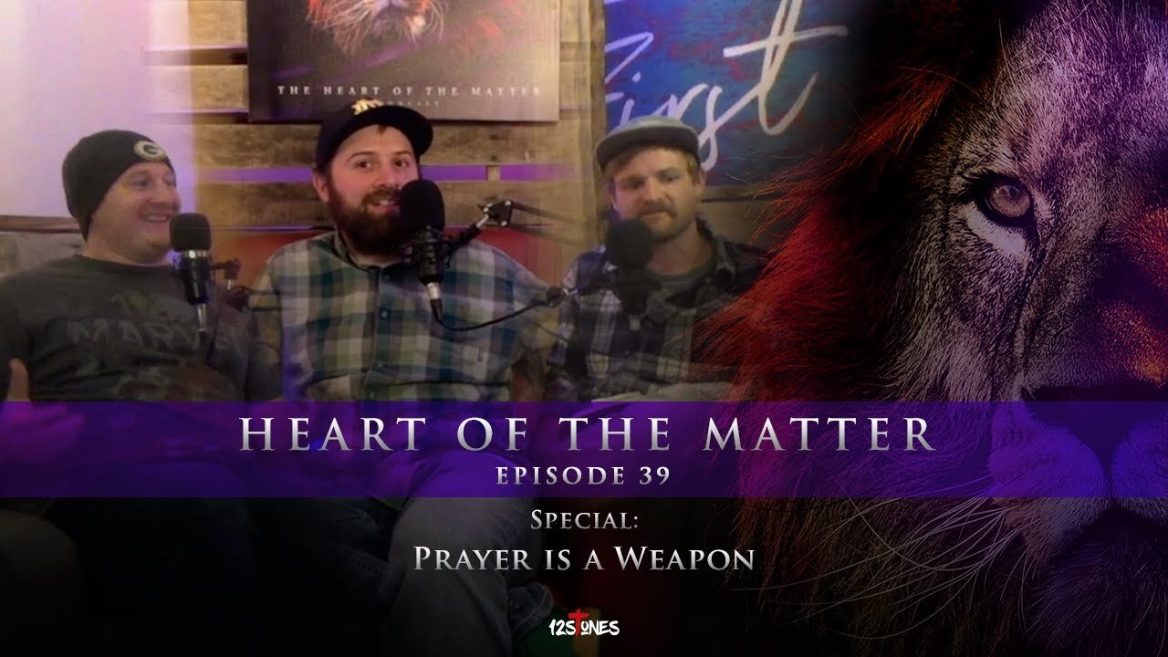 Heart of the Matter - Special: Prayer is a Weapon - Episode 39