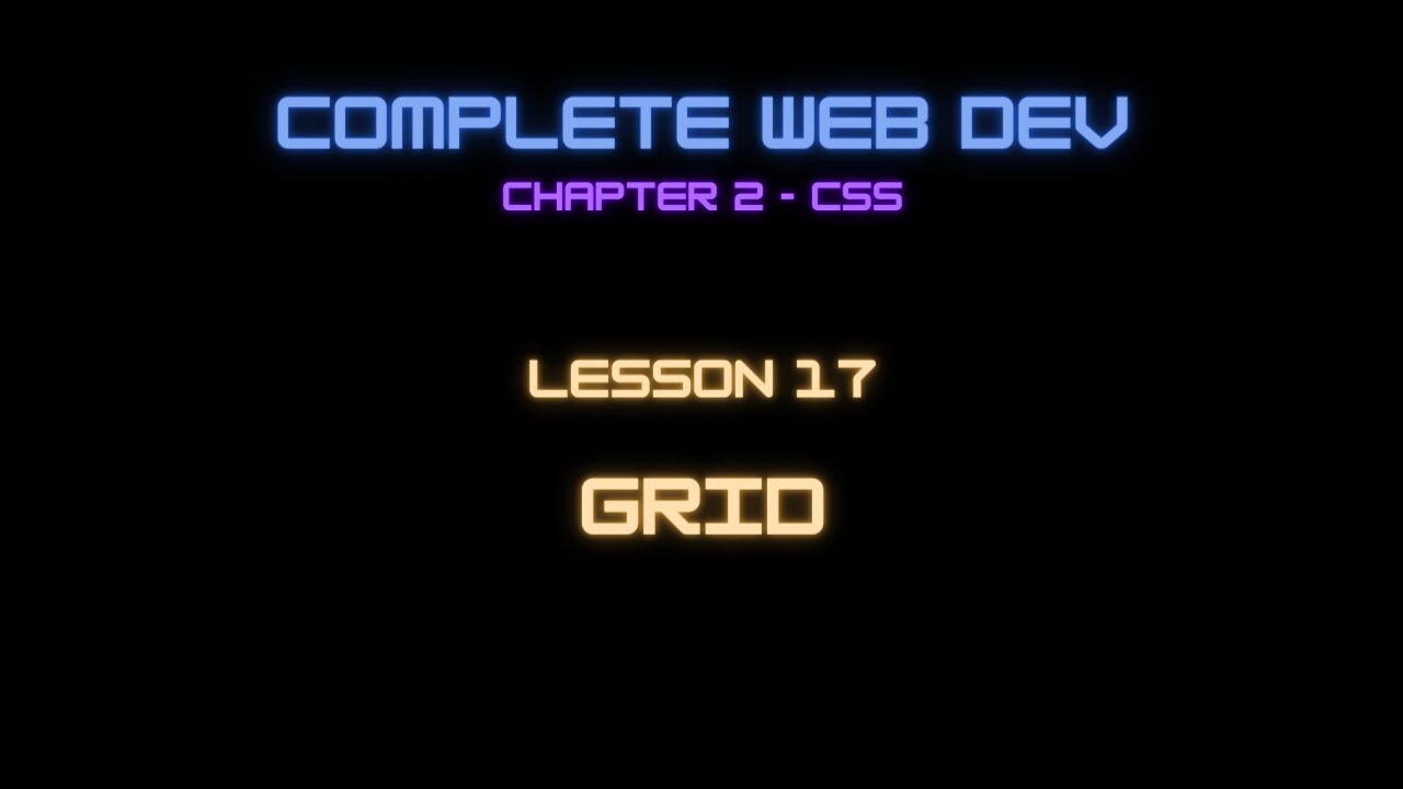 Complete Web Developer Chapter 2 - Lesson 17 Grid