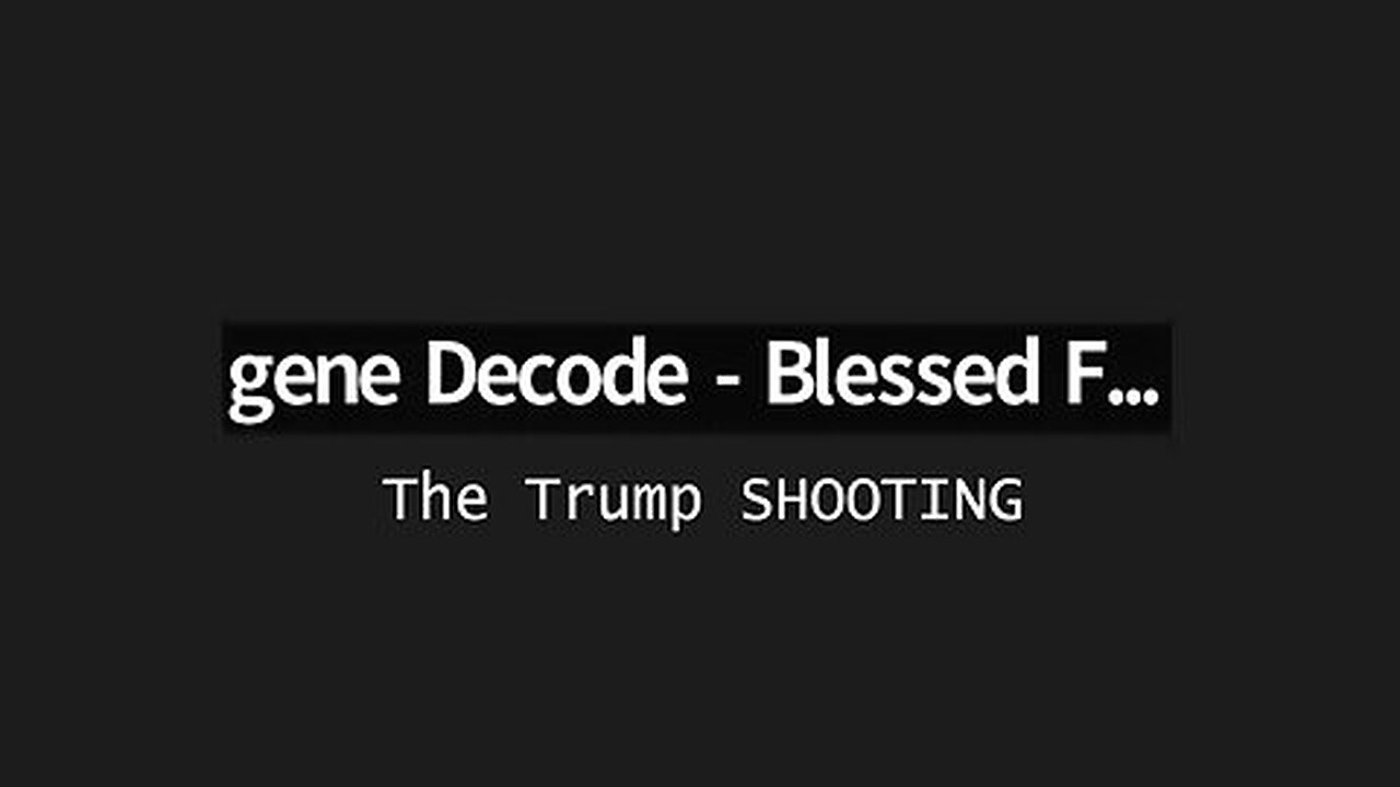 Gene Decode, The Trump SHOOTING - August 2024