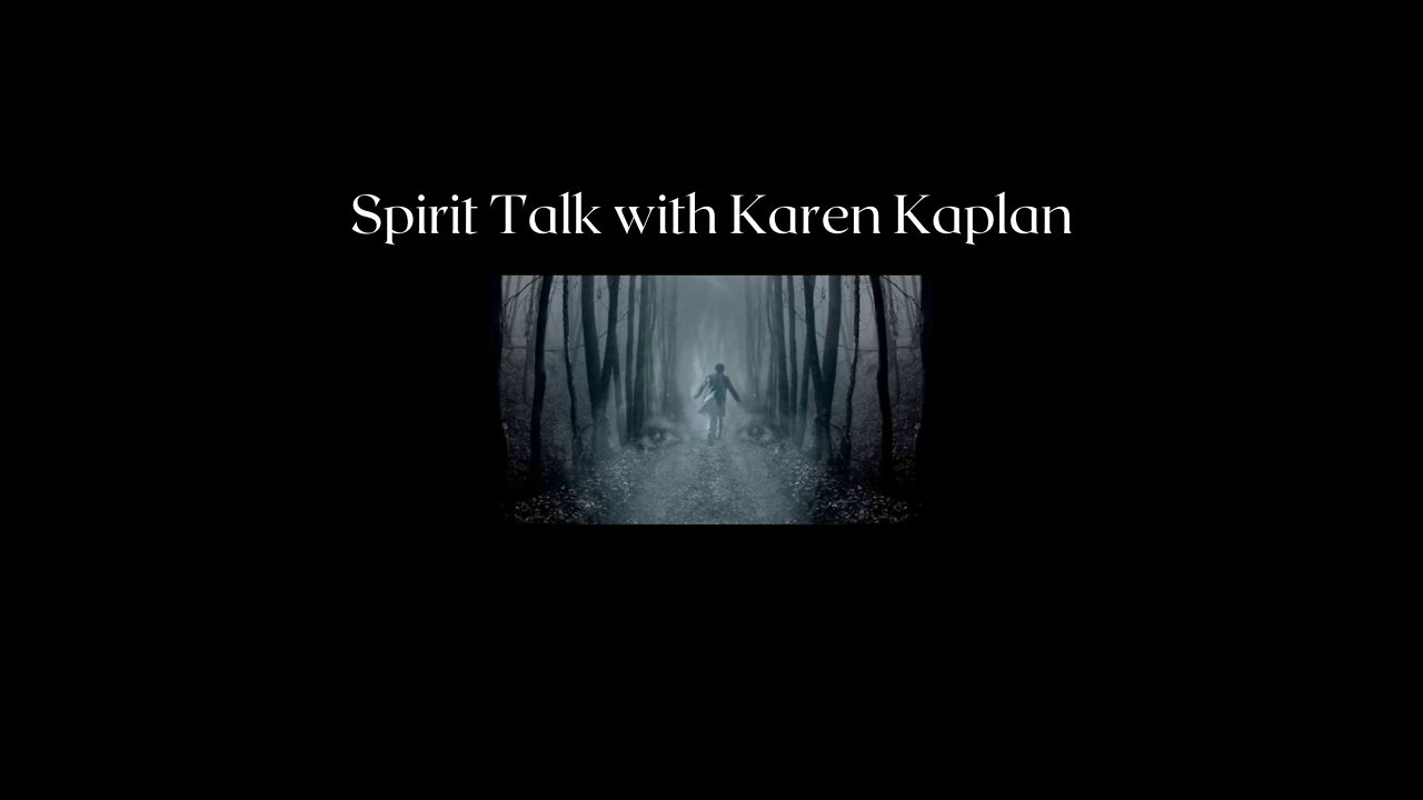 Spirit Talk with Karen Kaplan ~ 17 March 2022