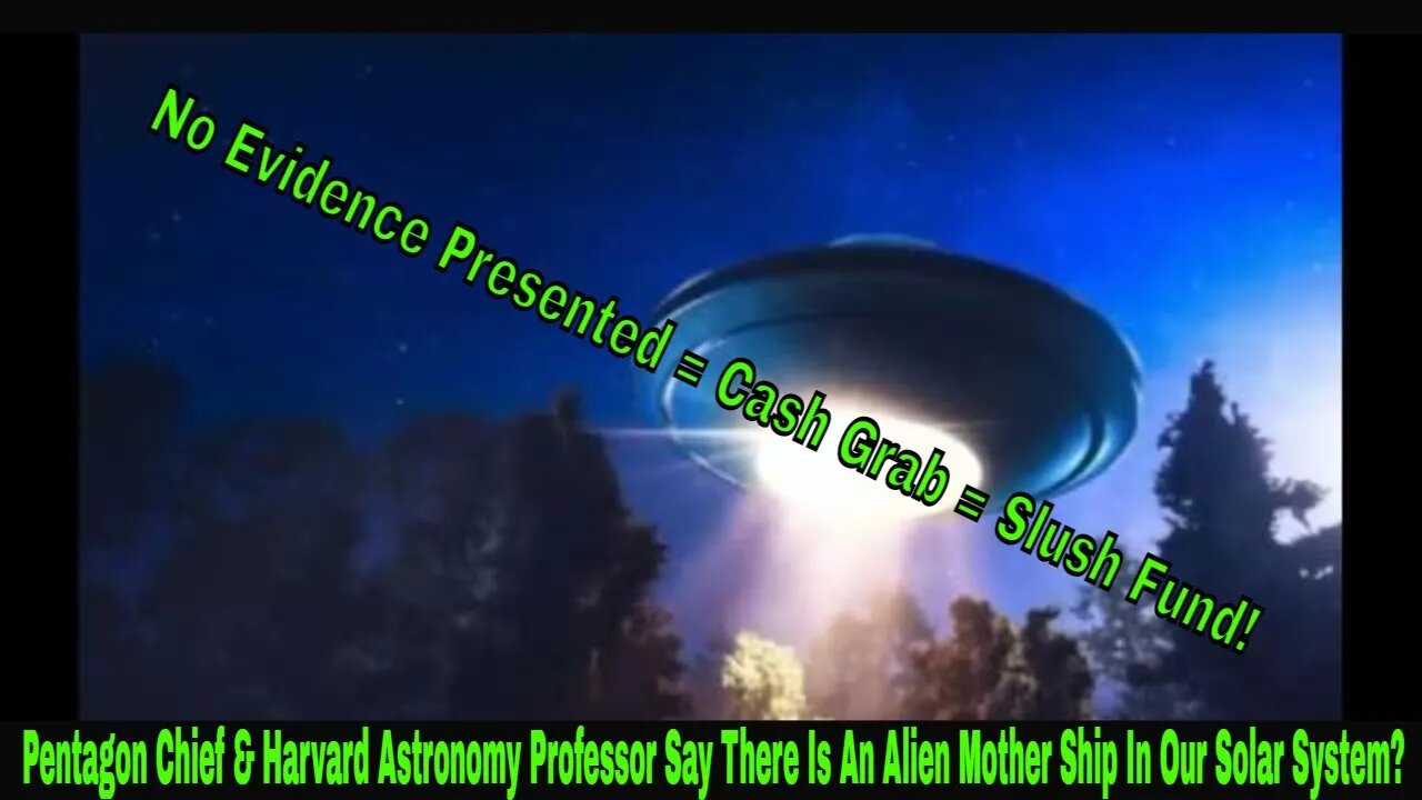 Pentagon Chief & Harvard Astronomy Professor Say There Is An Alien Mother Ship In Our Solar System?