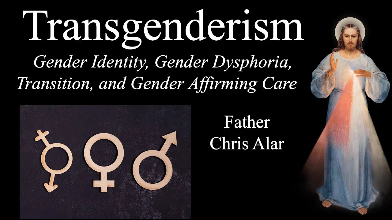 Transgenderism: An Easy to Understand Summary - Explaining the Faith