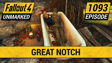 The Great Notch | Fallout 4 Unmarked | Ep. 1093