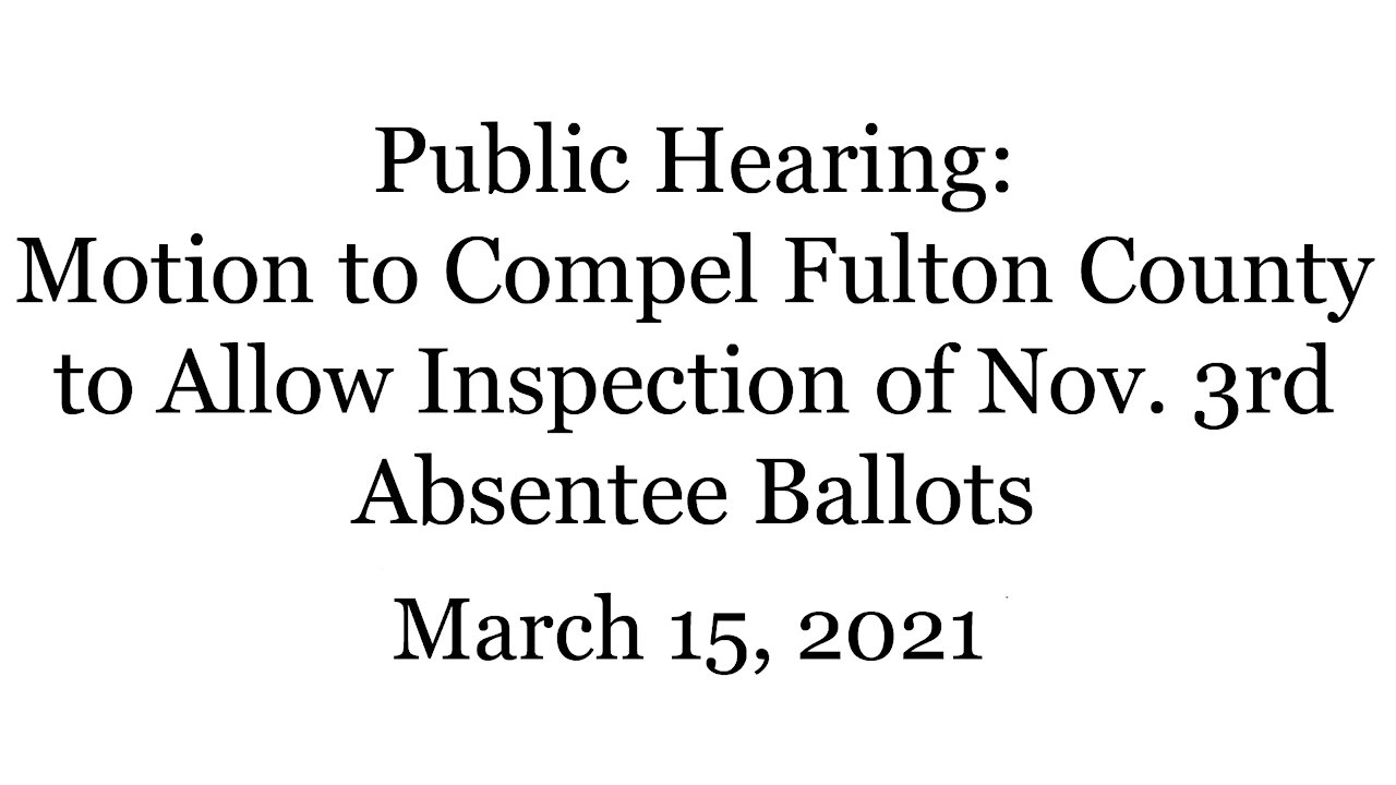 Fulton County Ballot Access FOIA Hearing Part 4