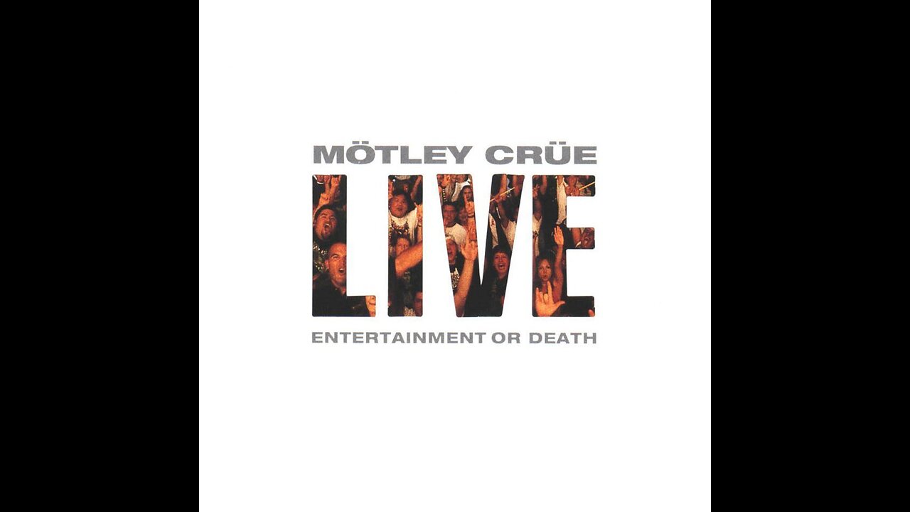 Mötley Crüe - Live: Entertainment Or Death