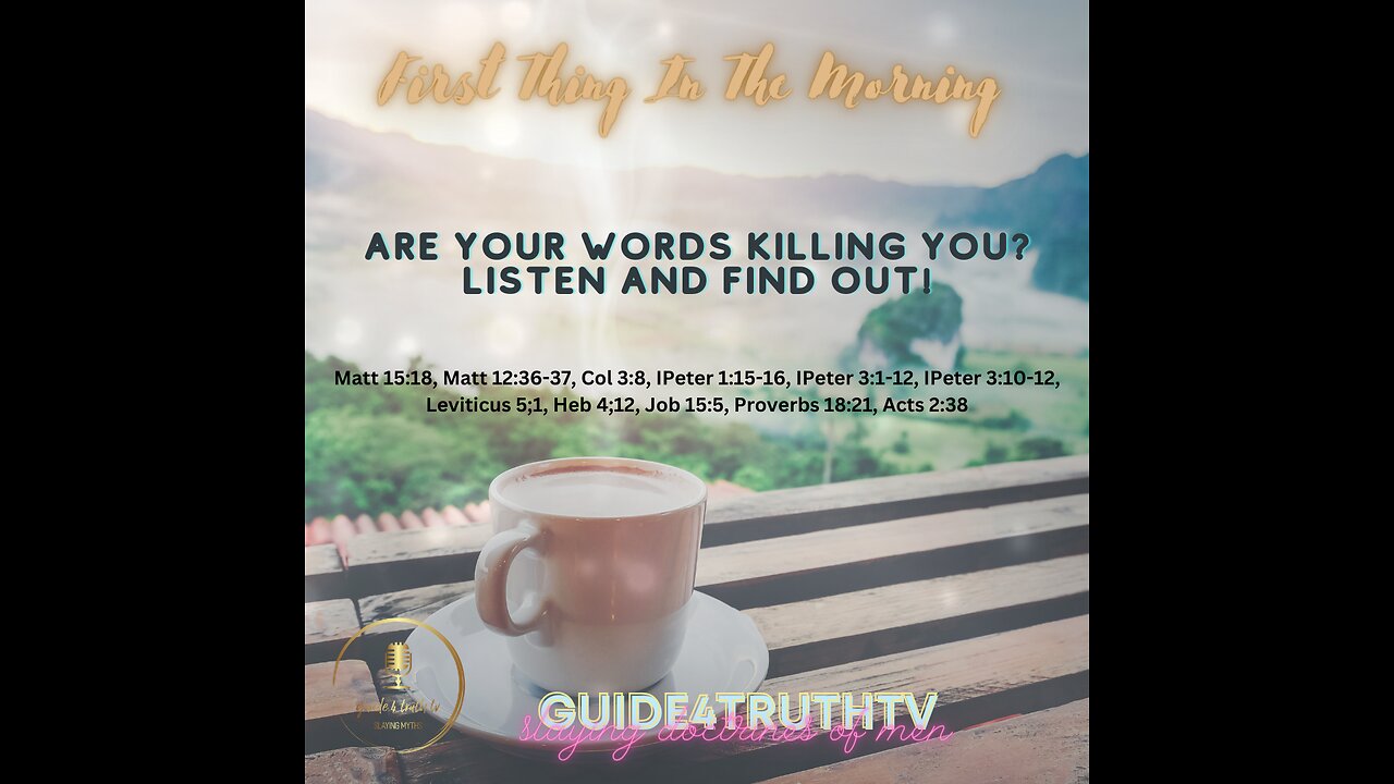 First Thing In The Morning Series - Are Your Words Killing You?