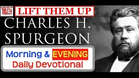 APRIL 15 PM | LIFT THEM UP | C H Spurgeon's Morning and Evening | Audio Devotional