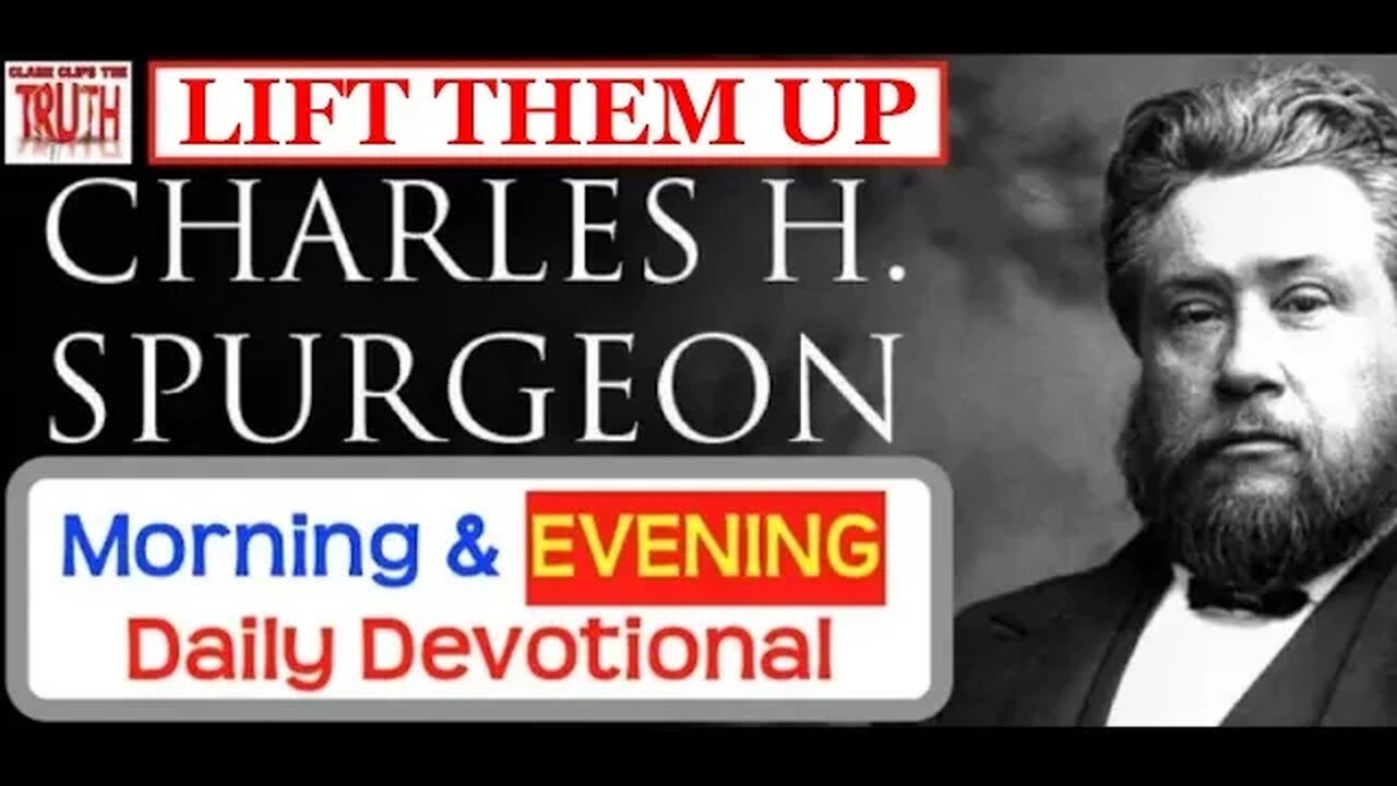 APRIL 15 PM | LIFT THEM UP | C H Spurgeon's Morning and Evening | Audio Devotional