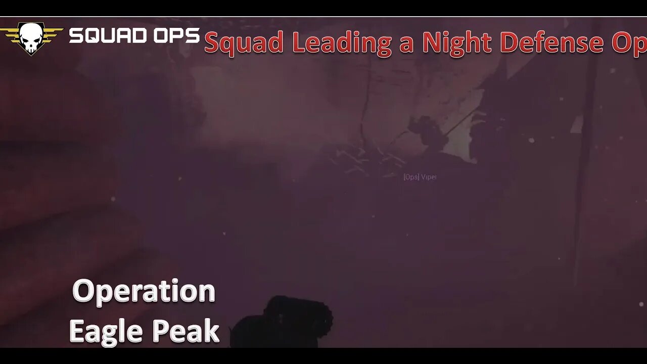 Squad Leading a Night Defense Operation l [Squad Ops 1-Life Event] l Operation Eagle Peak (Nov 30)