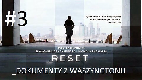 #Reset. „Dokumenty z Waszyngtonu” (odcinek 3) 