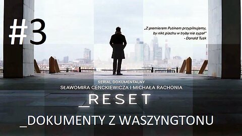 #Reset. „Dokumenty z Waszyngtonu” (odcinek 3)