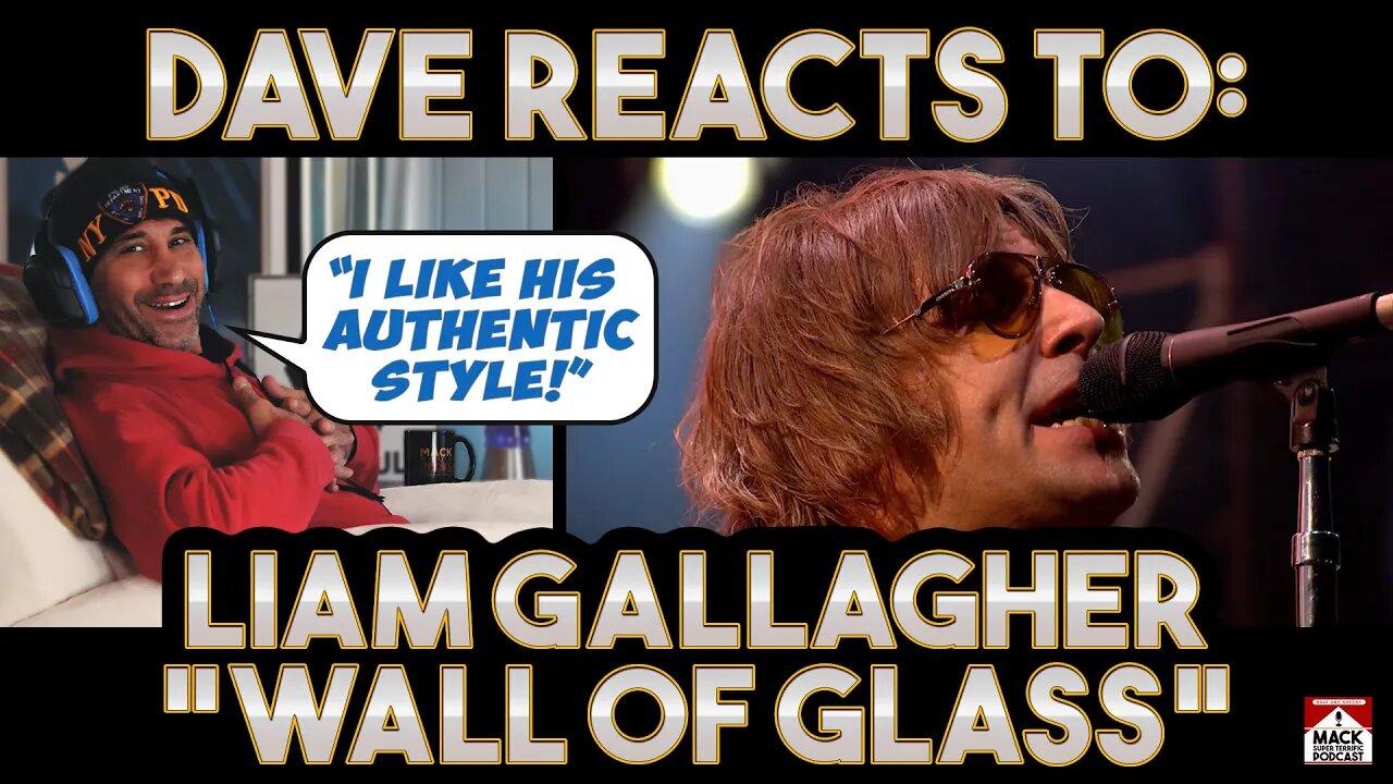 Dave's Reaction: Liam Gallagher — Wall of Glass