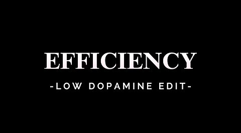 EFFICIENCY - LOW DOPAMINE EDIT