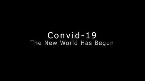 Convid-19: The New World Has Begun Part 1