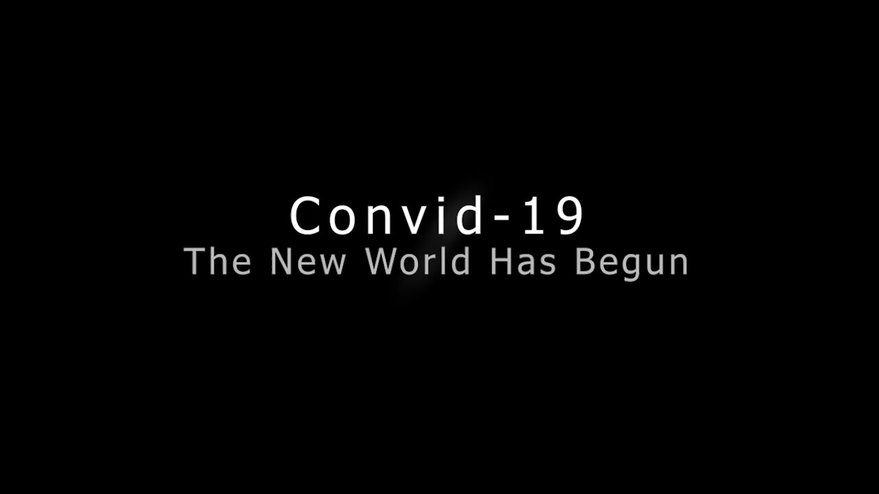 Convid-19: The New World Has Begun Part 1