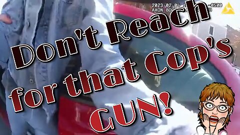 Don't Reach For That Cop's Gun! Censored