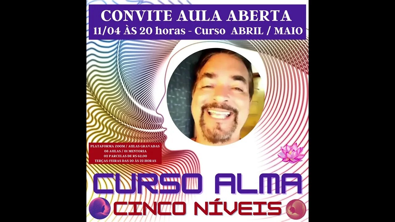 11/04 - AULA ABERTA - 20 horas - CURSO CINCO NÍVEIS DA ALMA - PROF. HEITOR FILHO