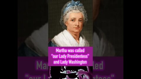 Fact #3: Who was First Lady Martha Washington?