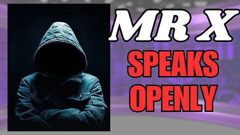 Mr X - Openly Speaks