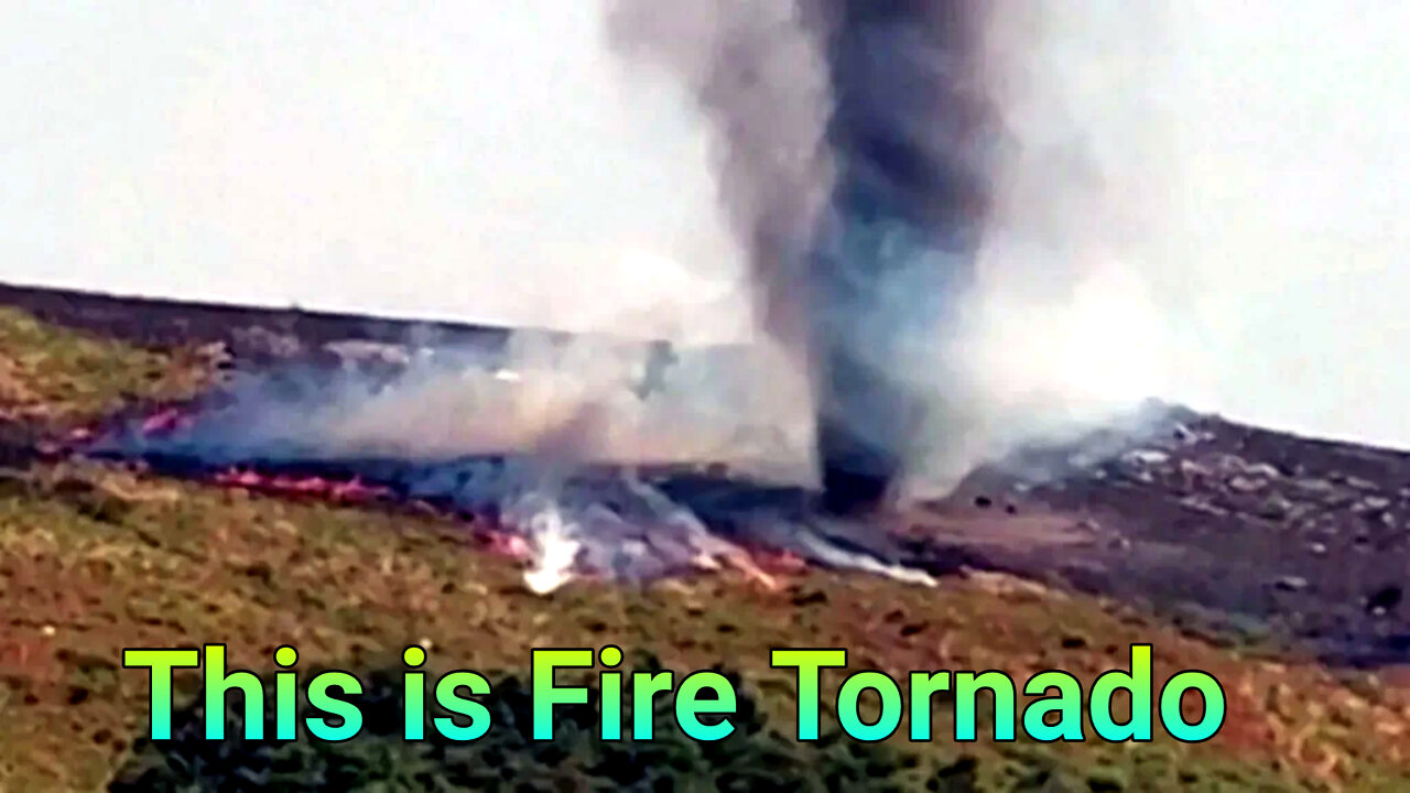 Watch: Rare Fire Tornado Rips Through Northeast Portugalš„