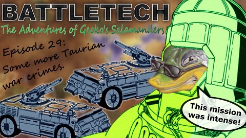 BATTLETECH - The adventures of Gecko's Salamanders - PART 029