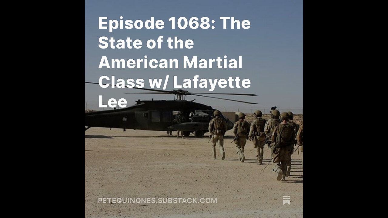 Episode 1068: The State of the American Martial Class w/ Lafayette Lee