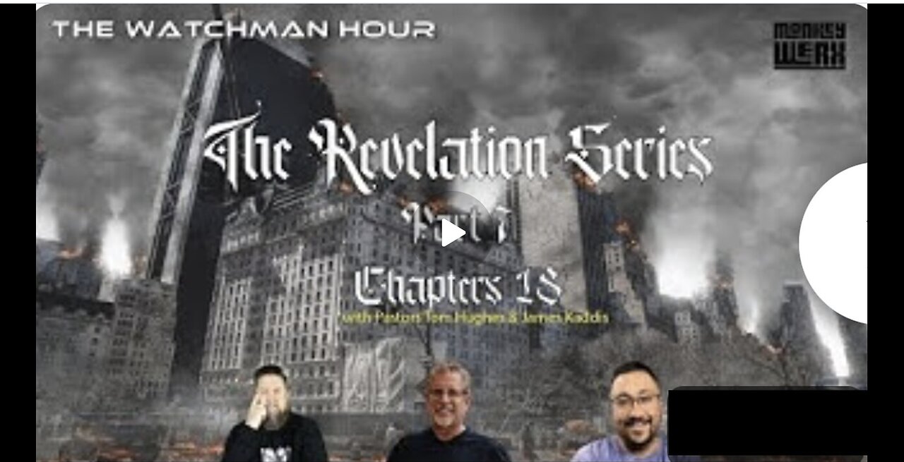 MONKEY WERX W/ REVELATION SERIES PART 7 CHAPTER 18 W/ PASTORS JAMES KADDIS & TOM HUGHES