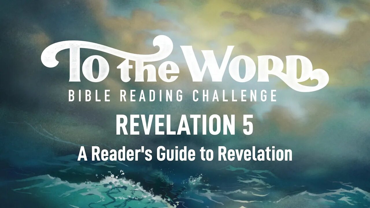 Revelation 5 (A Reader's Guide) | Bible Reading Challenge Podcast