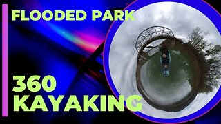 360 - Kayaking a Flooded Park