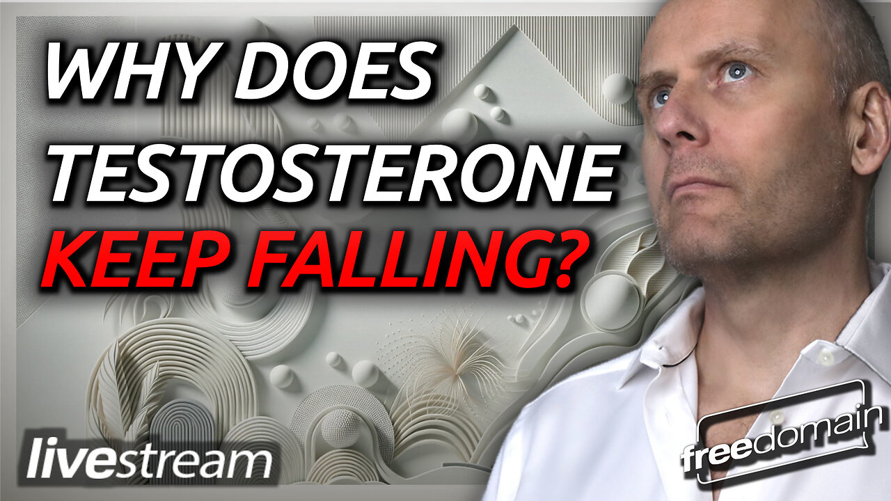 WHY DOES TESTOSTERONE KEEP FALLING?