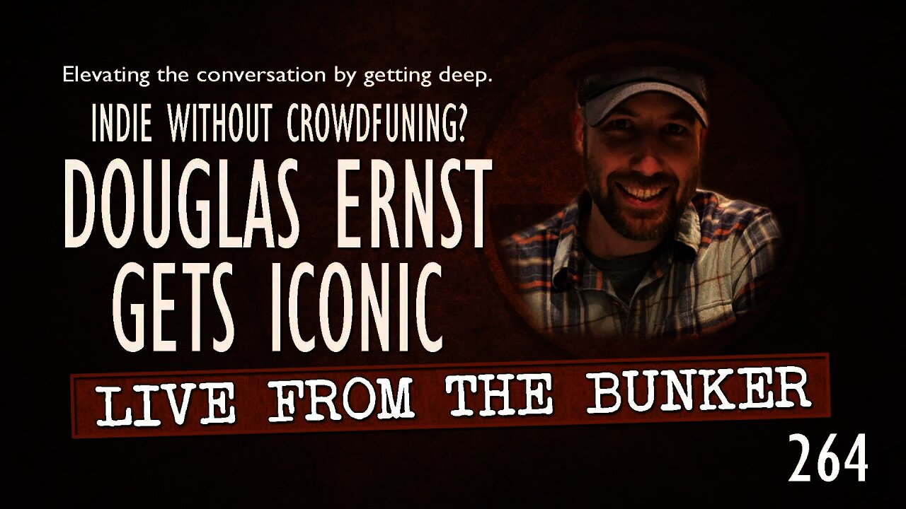Live From The Bunker 264: Douglas Ernst -- Indie Comics Without Crowdfunding