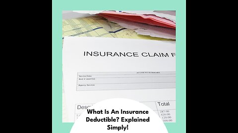 What Is an Insurance Deductible? Explained Simply!