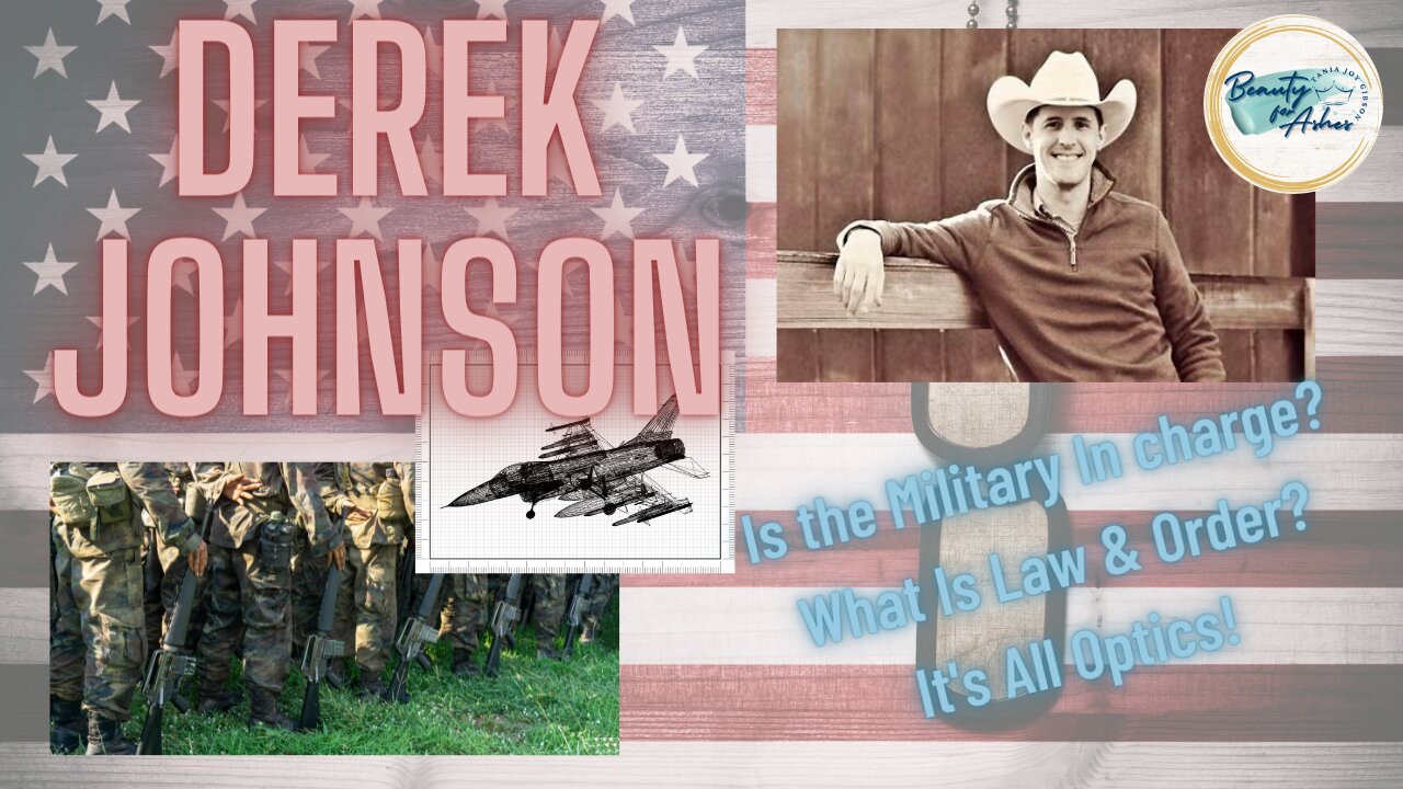 DEREK JOHNSON – MILITARY & TRUMP – STILL IN CHARGE PER LAW & ORDER