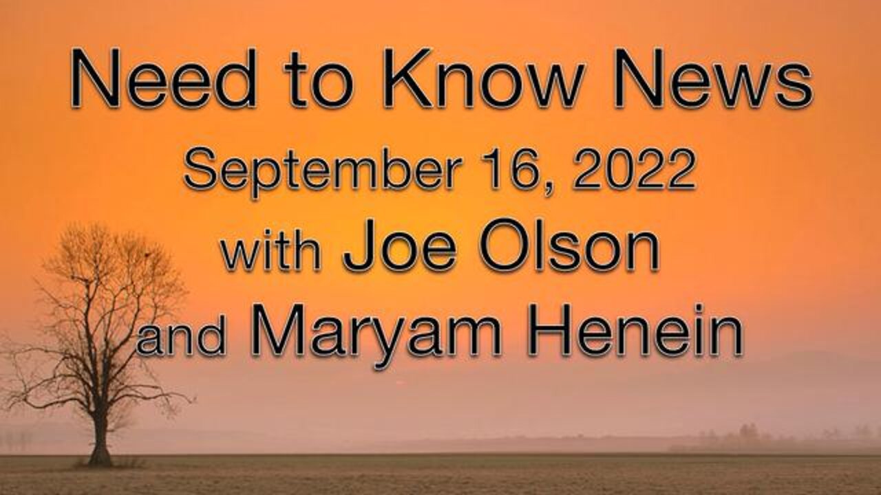 Need to Know News (16 September 2022) with Joe Olson and Maryam Henein