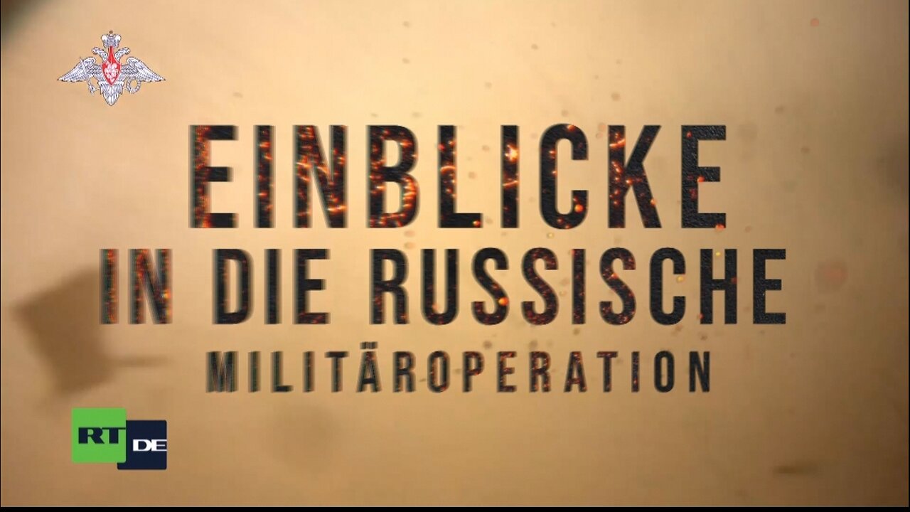 RT Doku: Einblicke in die russische Militäroperation