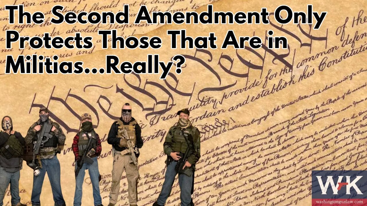 The Second Amendment Only Protects Those That Are in Militias...Really?