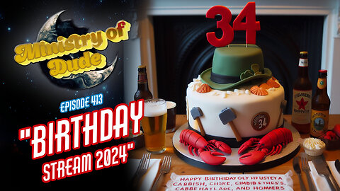 BIRTHDAY Stream 2024 | Ministry of Dude #413