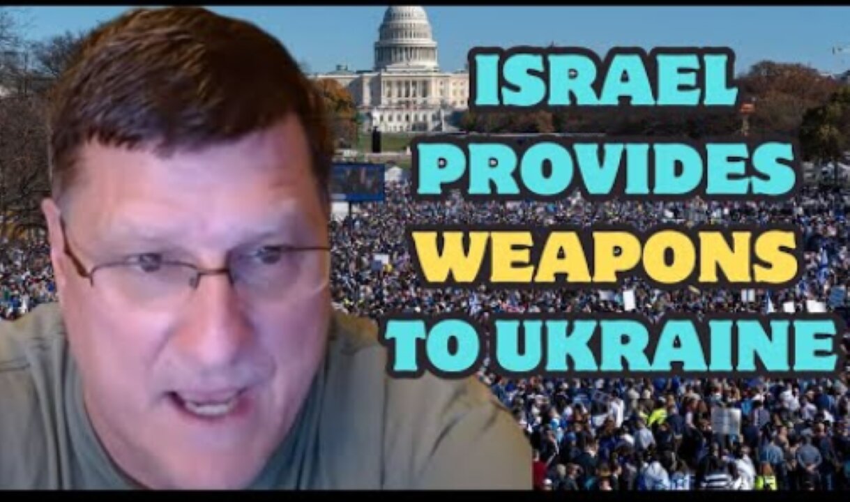 Scott Ritter: Israel Provides Weapons to Ukraine, Russia Will Destroy Them All