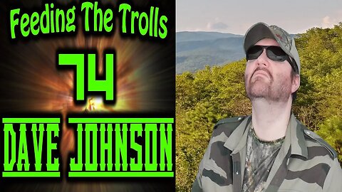 Feeding The Trolls 74: Dave Johnson (That Weasel) REACTION!!! (BBT)