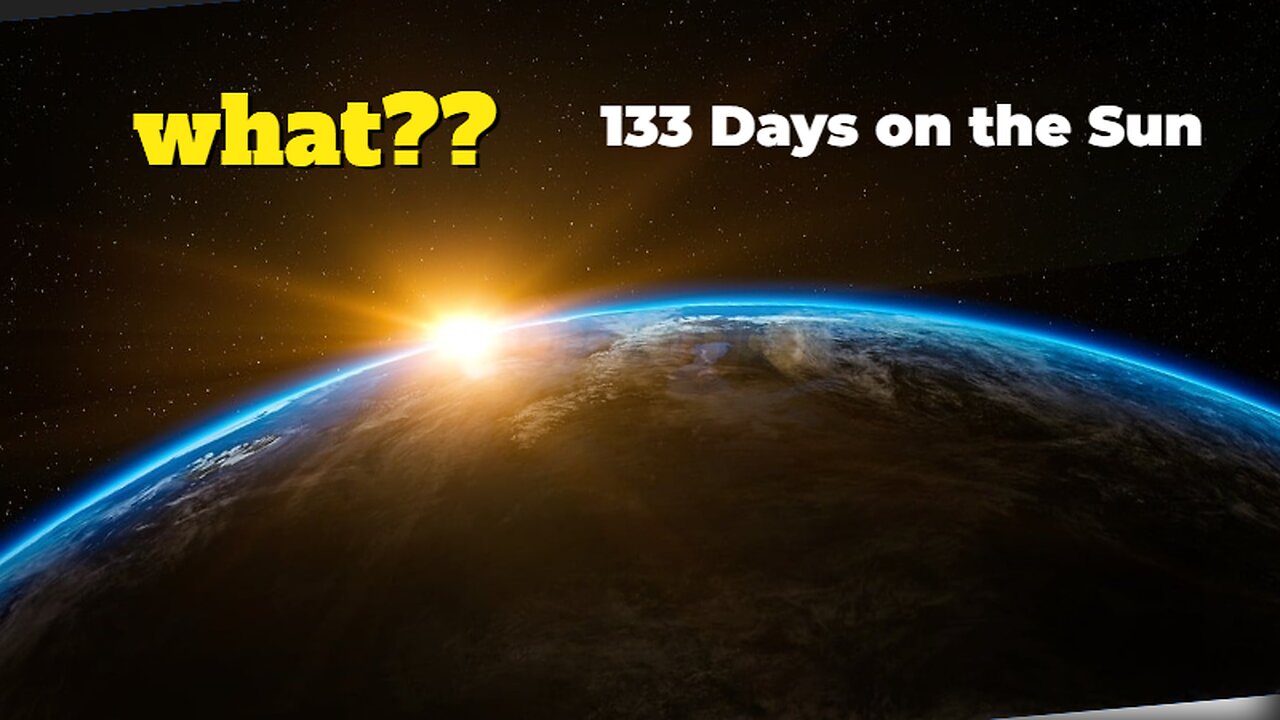 133 Days on the Sun